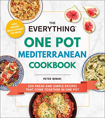 The Everything One Pot Mediterranean Cookbook: 200 Fresh and Simple Recipes That Come Together in One Pot (Everything® Series) von Everything